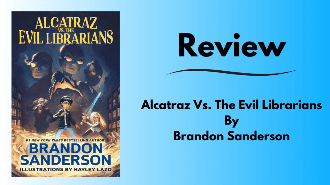 Cover Tile for Blog Post Review of Alcatraz Vs. The Evil Librarians by Brandon Sanderson