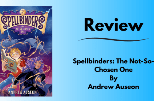 Cover Tile for Andrew Auseon's Middle-Grade novel Spellbinders: The Not-So-Chosen One. A review