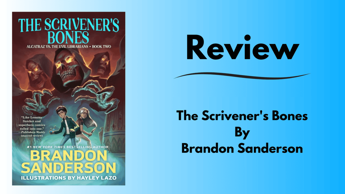 Tile cover image of Brandon Sanderson's middle-grade and young reader novel, The Scrivener's Bones. A review.