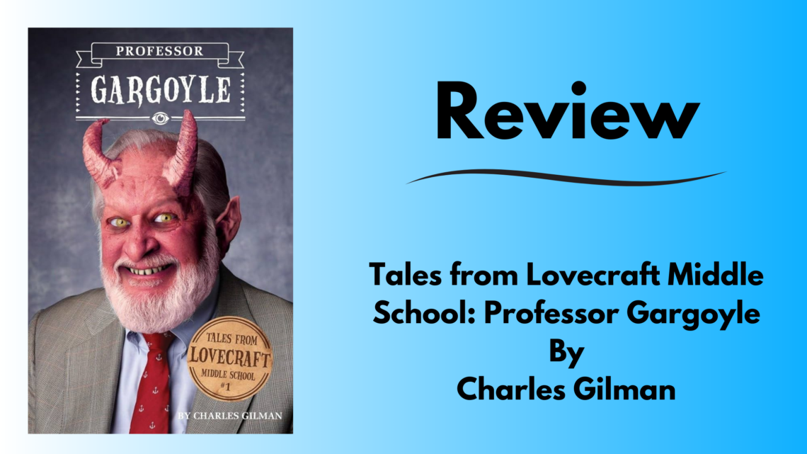 Book review image tile of Tales from Lovecraft Middle School: Professor Gargoyle by Charles Gilman.