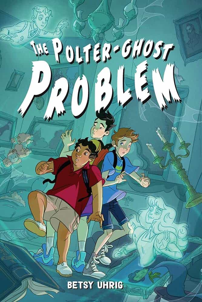 Book Cover for The Polter-Ghost Problem by Betsy Uhrig