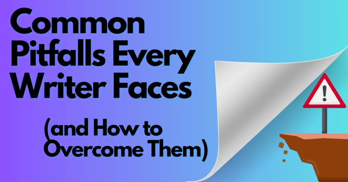 Image tole for article "Common Pitfalls Every Writer Faces (and Hot to Overcome Them). Shows small graphic of cliff with warning sign.