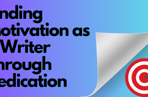 Title card for articles "Finding Motivation as a Writer Through Dedication". Text of article is in black on gradient blue and purple background with a small red and white target with arrows in the center of target on the bottom right of the image.