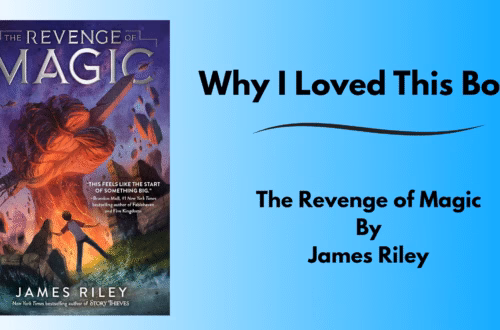 Title review card with the cover image of The Revenge of Magic by James Riley. Showing the main character, Fort, watching as a large red claw emerges from the ground in DC with the Washington Monument in its grips. On the right side is text "Why I Love This Book: The Revenge of Magic by James Riley."