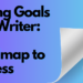 Article Title card. Setting Goals as a Writer: Your Roadmap to Success in black font on a gradient background.