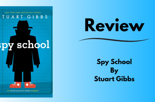 Article title card for Stuart Gibbs' middle-grade novel Spy School. Image of cover on left side with title of review article on right side onn gradient blue background.